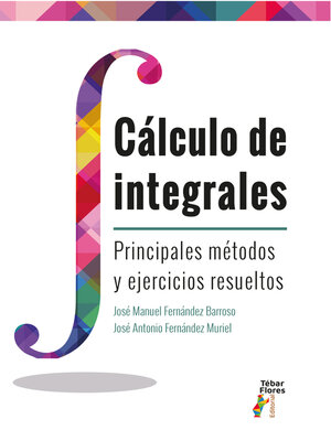 cover image of Cálculo de integrales. Principales métodos y ejercicios resueltos